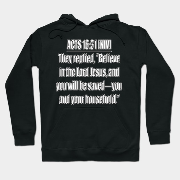 Acts 16:31 New International Version Hoodie by Holy Bible Verses